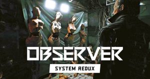 Observer System Redux Crack Torrent Full Version Download