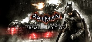 Batman: Arkham Knight - Premium Edition Crack Game Free Download